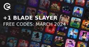 1 blade slayer codes march