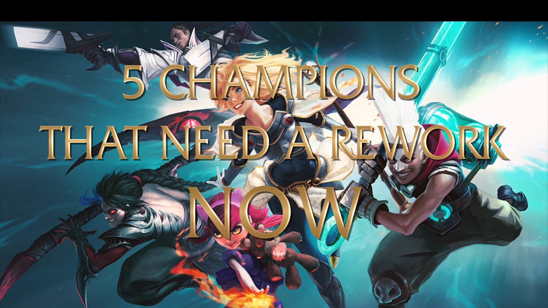 5 champs that need a rework