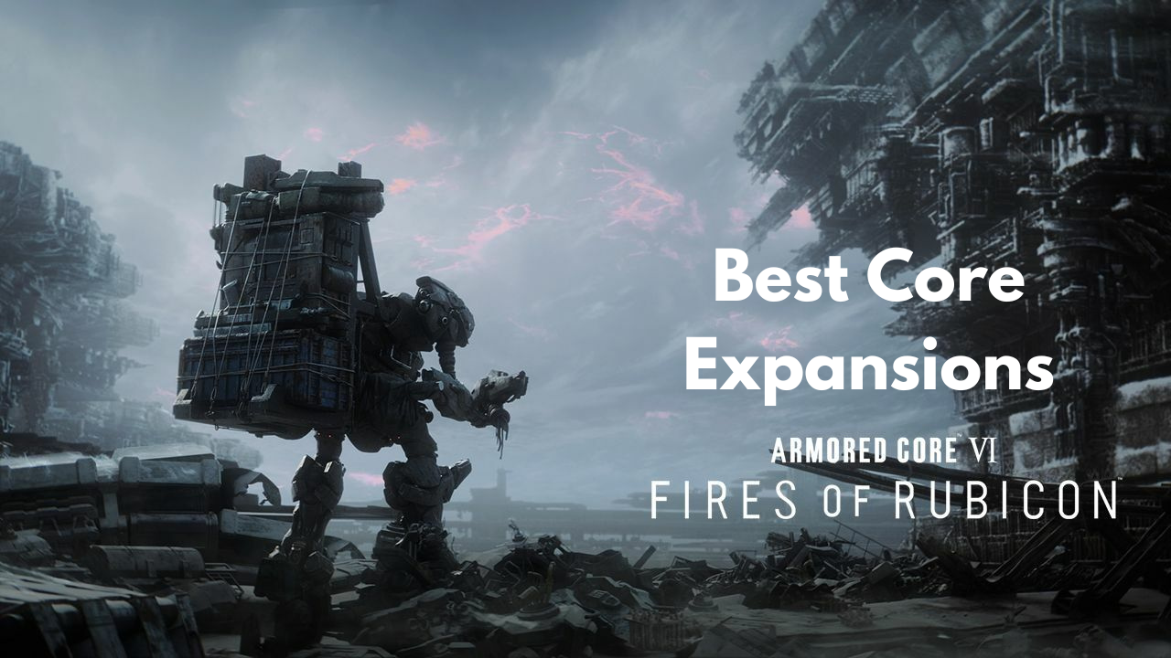 AC6 Best Core Expansions