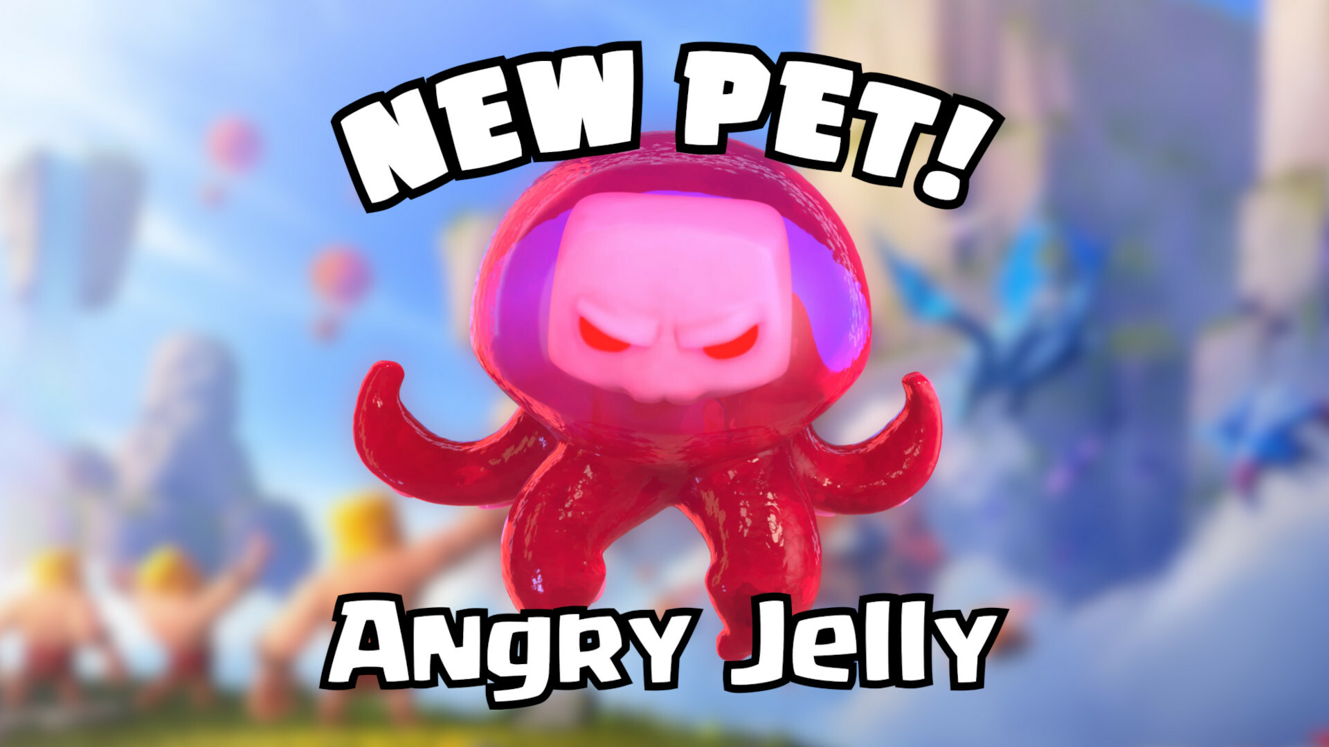 Clash Of Clans Angry Jelly