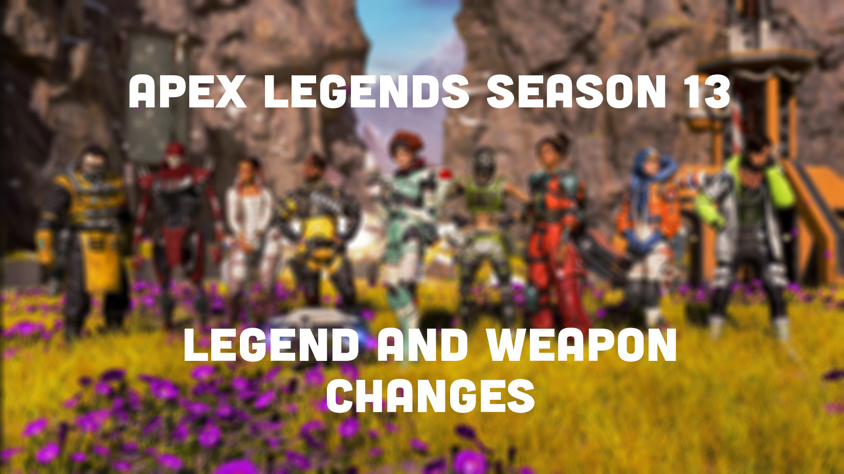 Apex Legends Legend and Weapon Changes