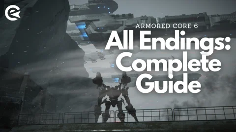 Armored Core 6 All Endings Complete Guide