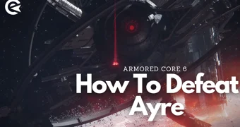 Armored Core 6 How To Defeat Ayre