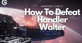 Armored Core 6 How To Defeat Handler Walter