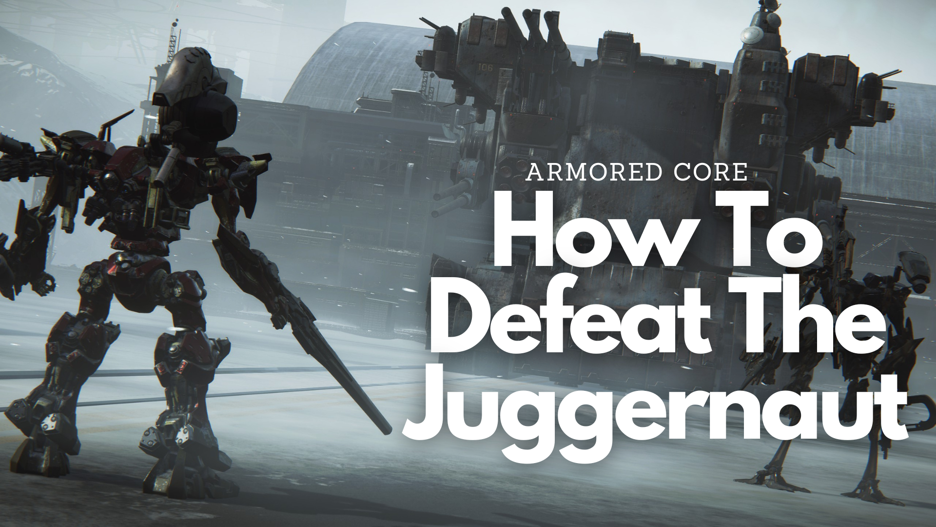 Armored Core 6: How to defeat the Juggernaut