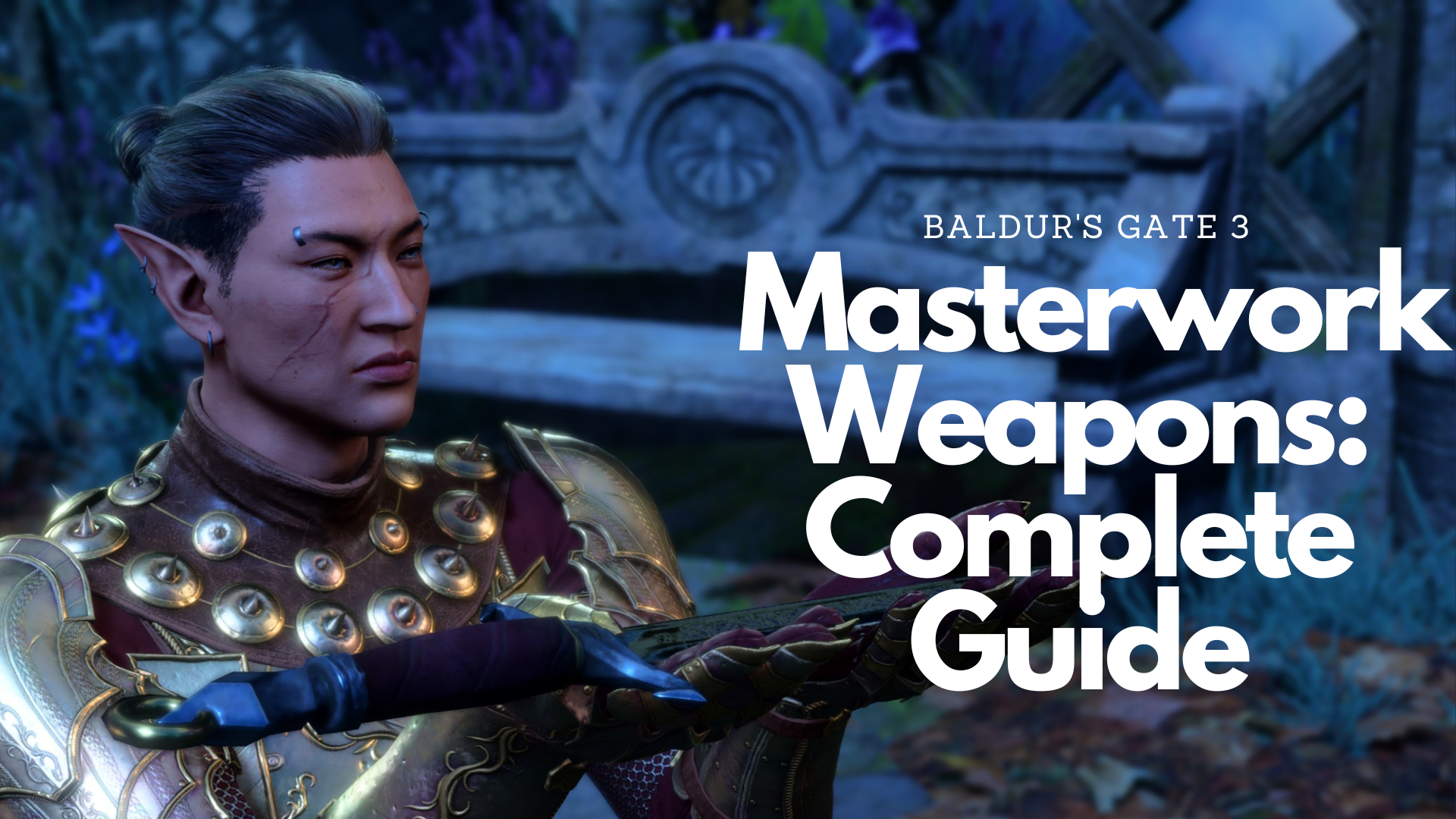 Baldur's Gate 3: Here is the complete guide for the different Masterwork Weapons!