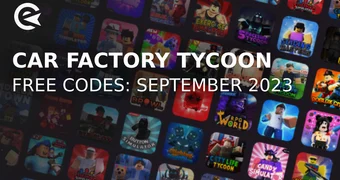 Car Factory Tycoon codes september 2023