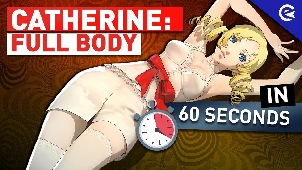Catherine in 60 seconds