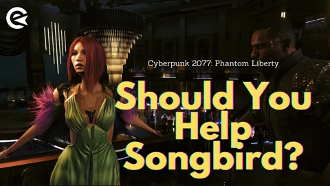 Cyberpunk 2077 Shouls You Help Songbird