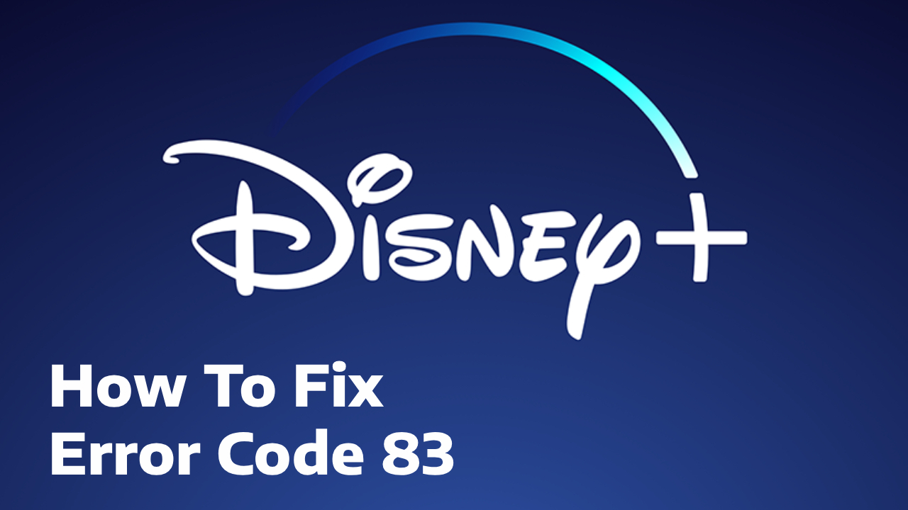 Disney Plus Error Code 83