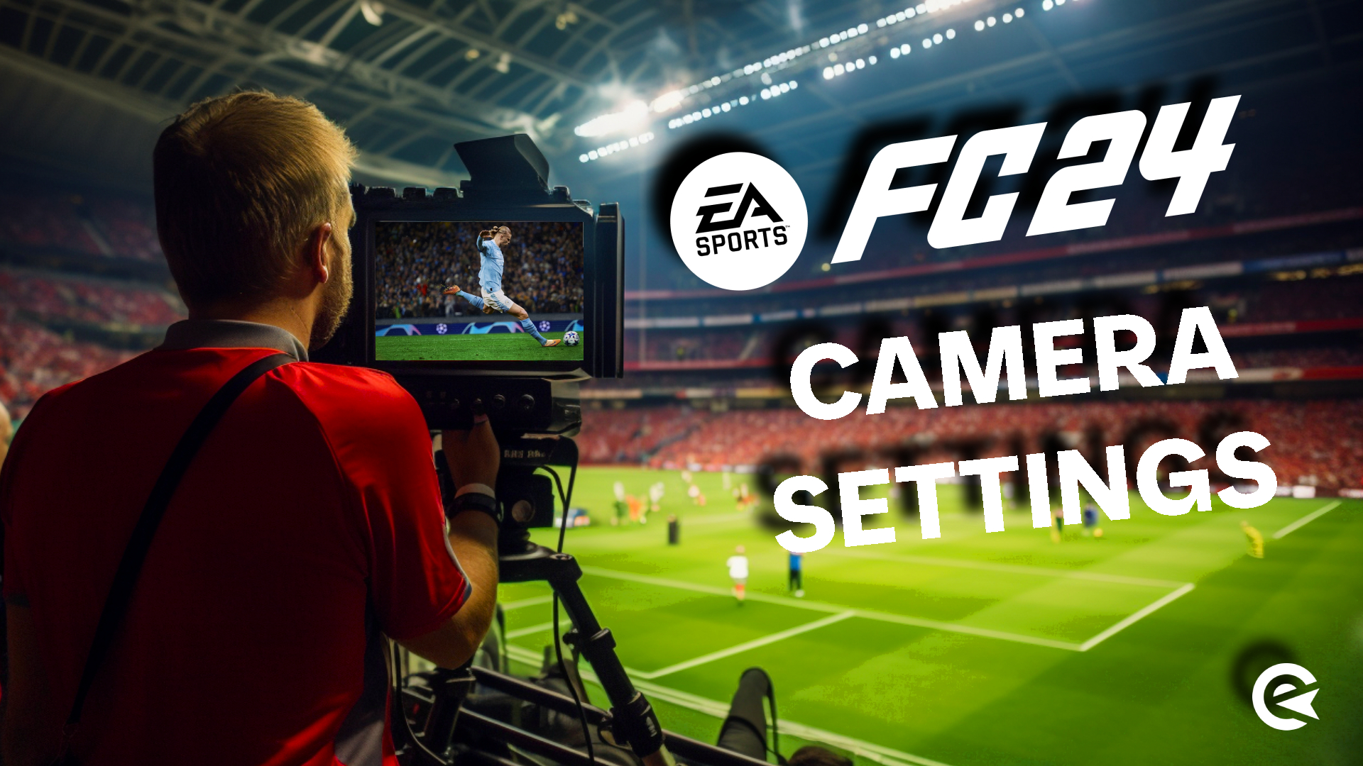 EA FC 24 best camera settings fut FIFA 24 camera