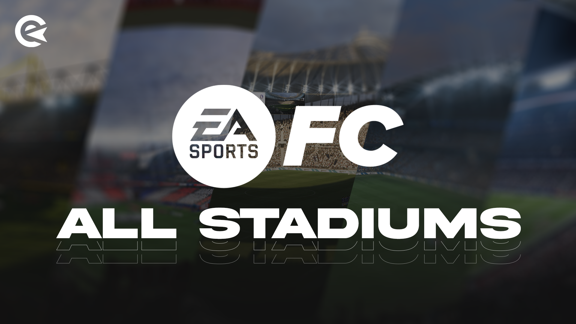 All Stadiums EA Sports FC New FIFA