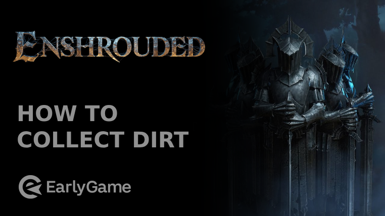 Enshrouded: How To Collect Dirt