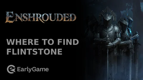 Enshrouded Where To Find Flintstone