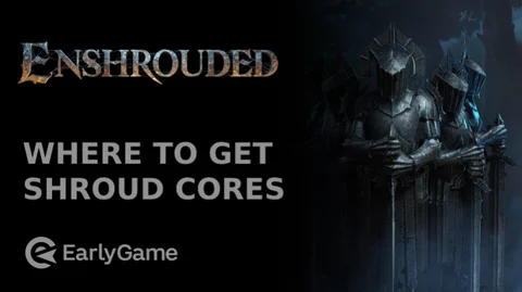 Enshrouded Where To Get Shroud Cores