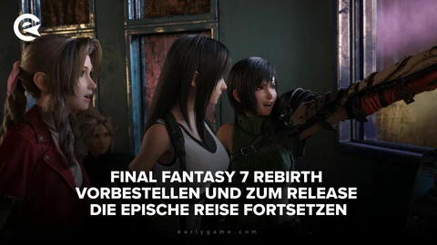 FF7 Rebirth vorbestellen und epische Reise fortsetzen