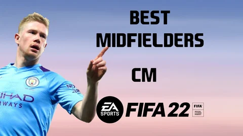 FIFA 22 Best Midfielders CM