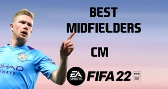 FIFA 22 Best Midfielders CM