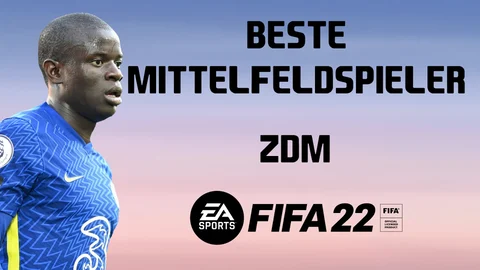 FIFA 22 Beste Mittelfeldspieler ZDM