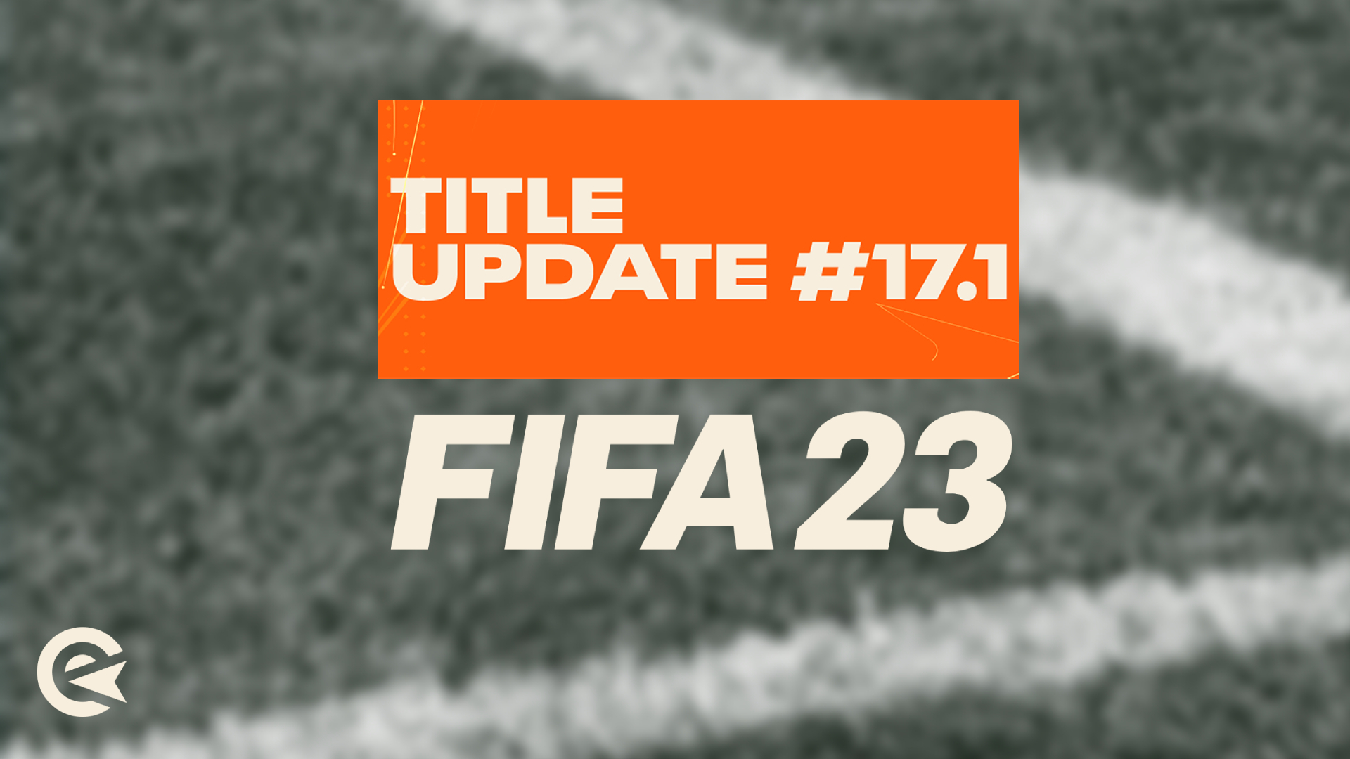 FIFA Update FIFA 23 Update Patch Title Update 17.1 PC fix problems