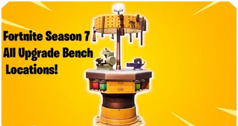 Fortnite Season 7 Upgrade Bench Thumbnail