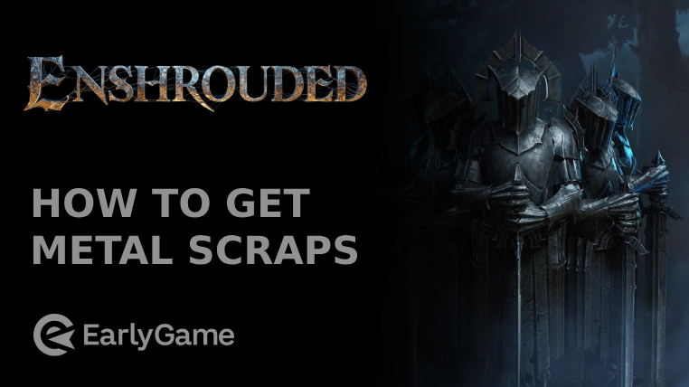 Enshrouded How To Get Metal Scraps