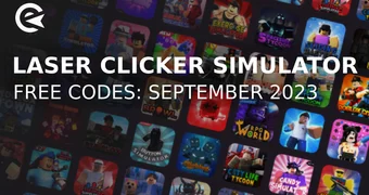 Laser Clicker Simulator codes september 2023