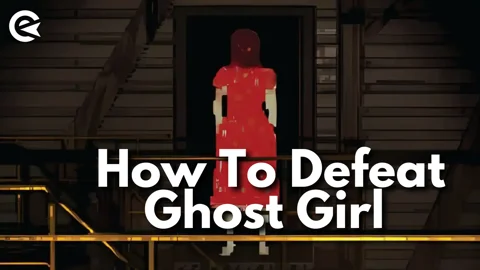 Lethal Company How To Defeat Ghost Girl