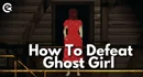 Lethal Company How To Defeat Ghost Girl