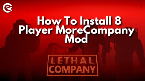 Lethal Company How to Install 8 Player More Company Mod