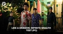 Like a Dragon Infinte Wealth Test PC