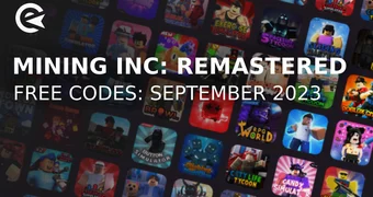 Mining INC Remastered codes september 2023