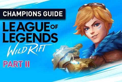 Part 2 Early Game Early Guide to Wildrift Champions