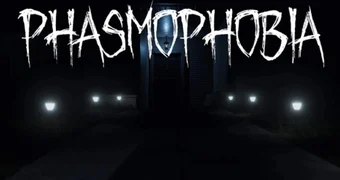 Phasmophobia