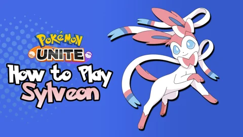 Pokémon Unite Sylveon Guide