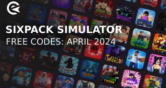 Sixpack Simulator codes april 2024