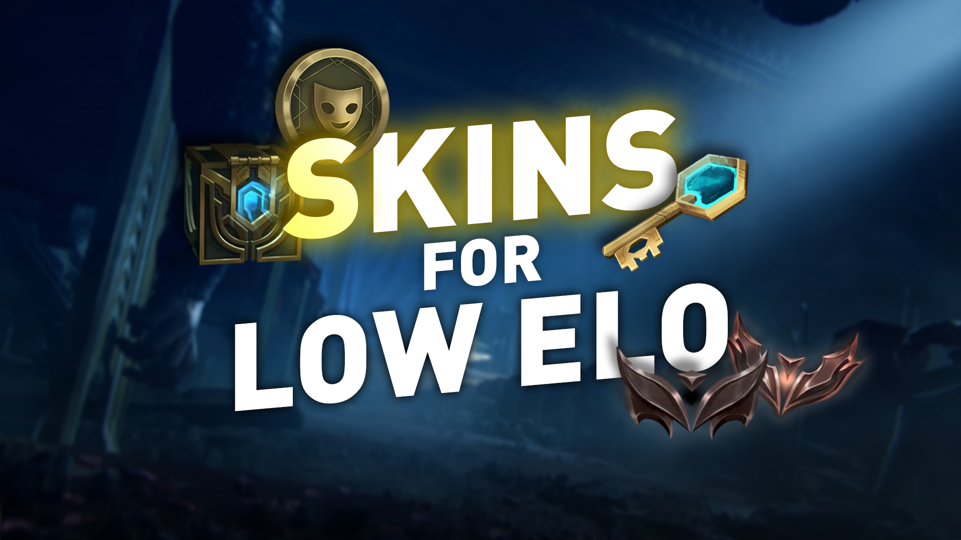 Skins for low elo