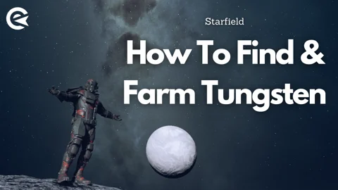 Starfield How To Find And Farm Tungste