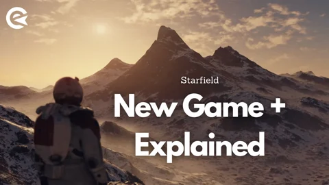 Starfield New Game Plus Explained