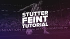 Stutter Feint Tutorial