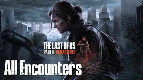 The Last of Us 2 Remastered Encounters