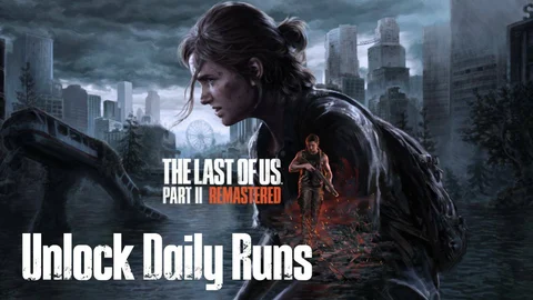 The Last of Us 2 Remastered Unlock Daily Runs