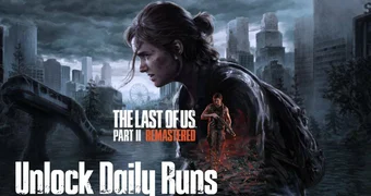 The Last of Us 2 Remastered Unlock Daily Runs