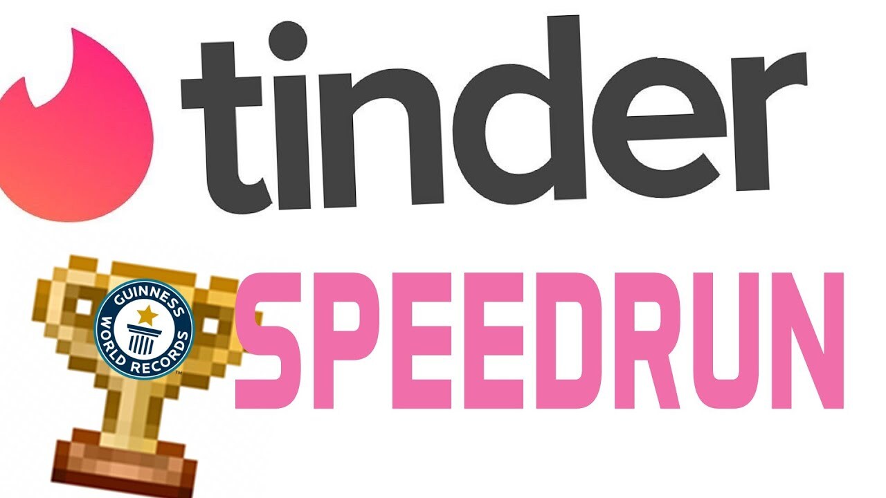 Tinder Speedrun