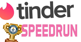 Tinder Speedrun