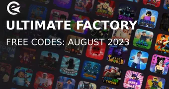 Ultimate Factory tycoon codes august 2023