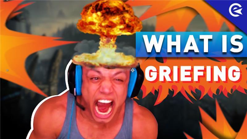 WHAT IS GRIEFING