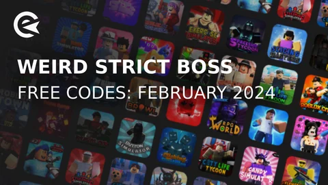 Weird Strict Boss February Codes