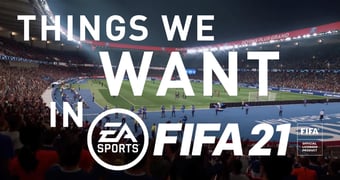 What we want in FIFA 21 EN