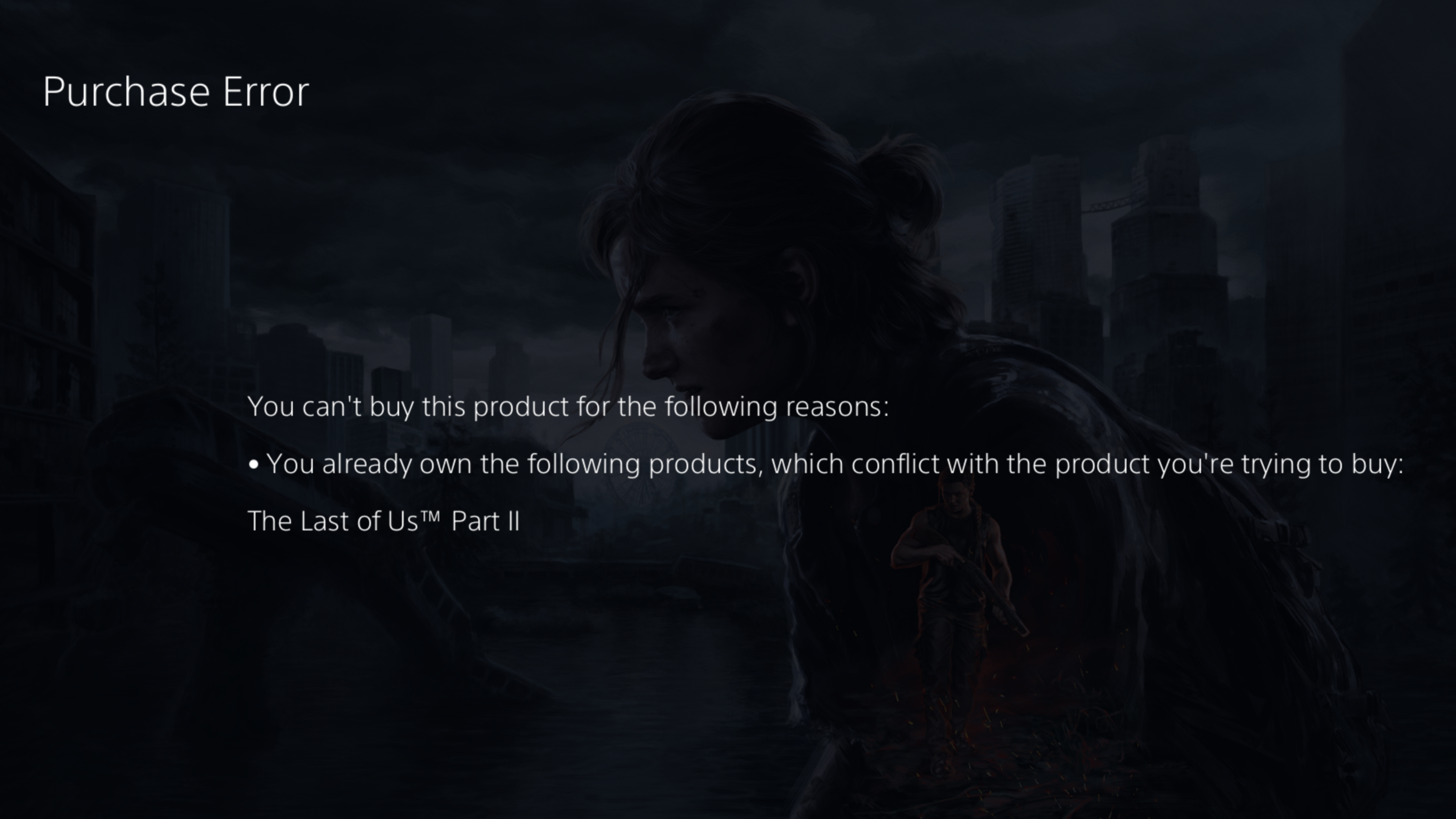 you already own the following products which conflict with the product you're trying to buy: The Last of Us Part 2